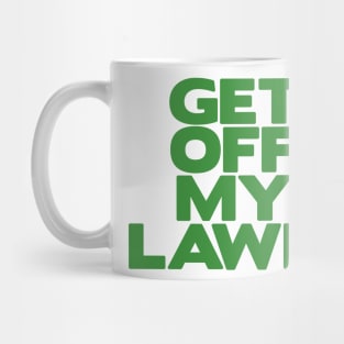 Get Off My Lawn! Mug